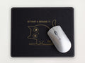 Custom Mousepad - Is that a mouse